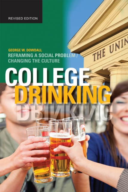College Drinking : Reframing a Social Problem / Changing the Culture, PDF eBook