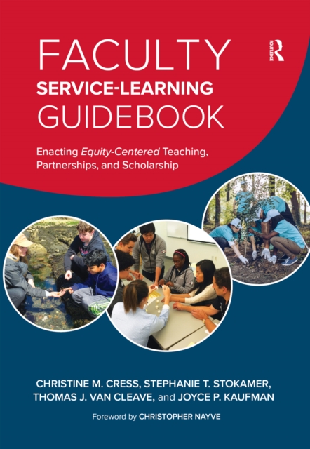 Faculty Service-Learning Guidebook : Enacting Equity-Centered Teaching, Partnerships, and Scholarship, PDF eBook