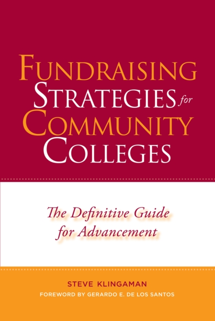 Fundraising Strategies for Community Colleges : The Definitive Guide for Advancement, PDF eBook