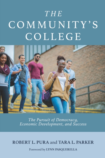 The Community's College : The Pursuit of Democracy, Economic Development, and Success, PDF eBook