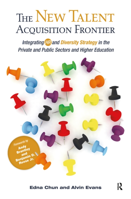 The New Talent Acquisition Frontier : Integrating HR and Diversity Strategy in the Private and Public Sectors and Higher Education, PDF eBook