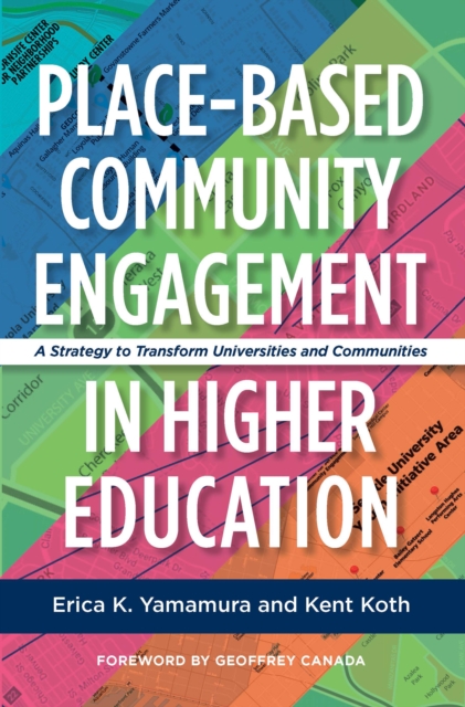 Place-Based Community Engagement in Higher Education : A Strategy to Transform Universities and Communities, PDF eBook