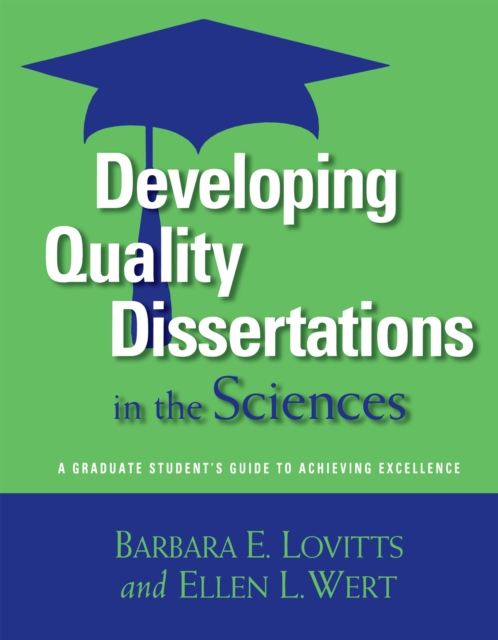Developing Quality Dissertations in the Sciences : A Graduate Student's Guide to Achieving Excellence, PDF eBook