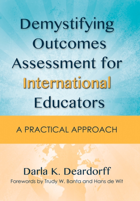 Demystifying Outcomes Assessment for International Educators : A Practical Approach, PDF eBook