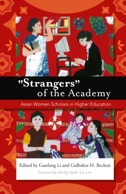 "Strangers" of the Academy : Asian Women Scholars in Higher Education, PDF eBook