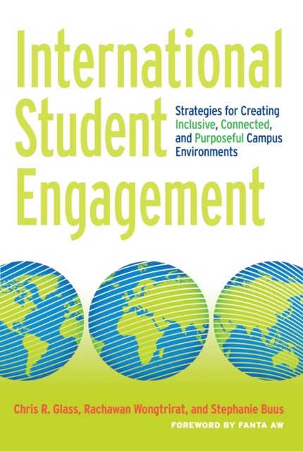 International Student Engagement : Strategies for Creating Inclusive, Connected, and Purposeful Campus Environments, PDF eBook