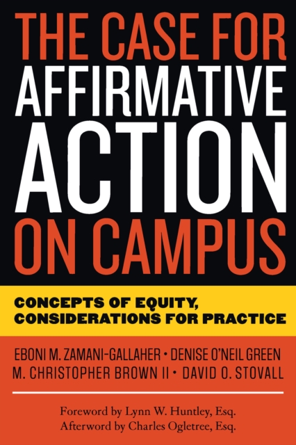 The Case for Affirmative Action on Campus : Concepts of Equity, Considerations for Practice, PDF eBook