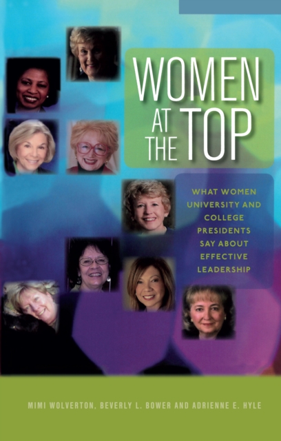 Women at the Top : What Women University and College Presidents Say About Effective Leadership, PDF eBook