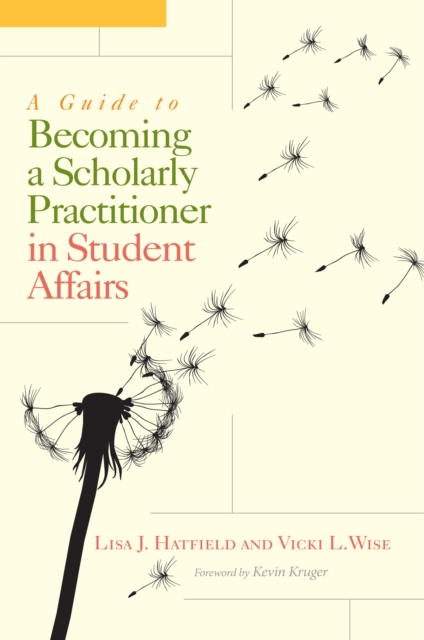 A Guide to Becoming a Scholarly Practitioner in Student Affairs, EPUB eBook