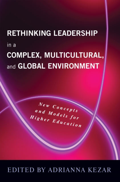Rethinking Leadership in a Complex, Multicultural, and Global Environment : New Concepts and Models for Higher Education, EPUB eBook