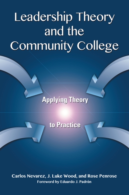 Leadership Theory and the Community College : Applying Theory to Practice, EPUB eBook