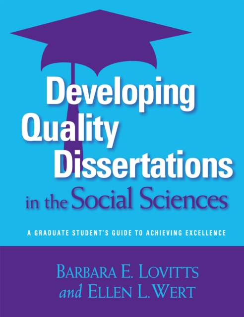 Developing Quality Dissertations in the Social Sciences : A Graduate Student's Guide to Achieving Excellence, EPUB eBook