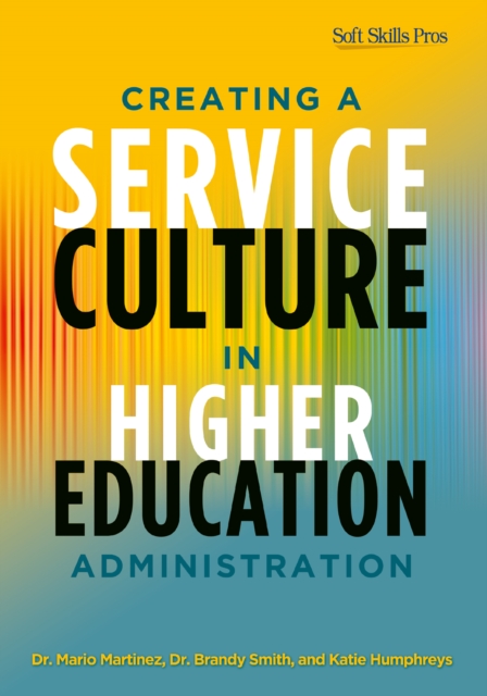 Creating a Service Culture in Higher Education Administration, EPUB eBook