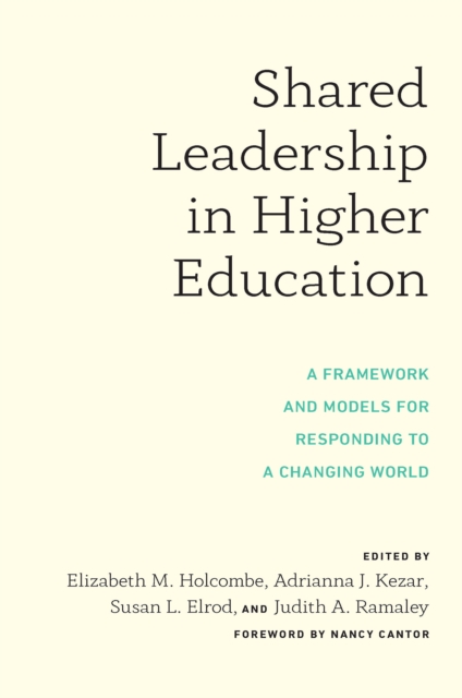 Shared Leadership in Higher Education : A Framework and Models for Responding to a Changing World, EPUB eBook