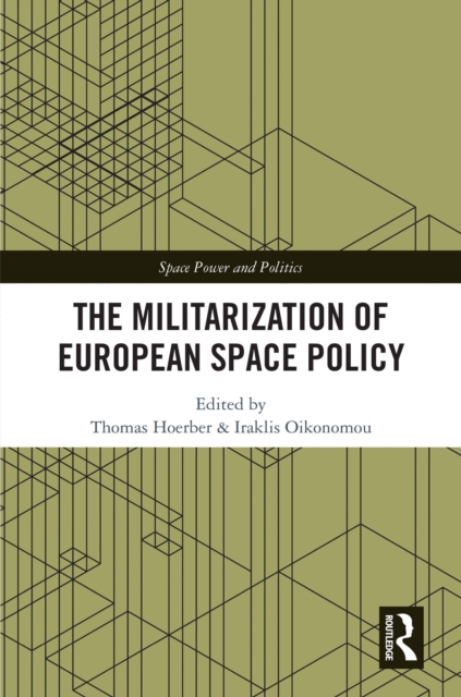 The Militarization of European Space Policy, EPUB eBook