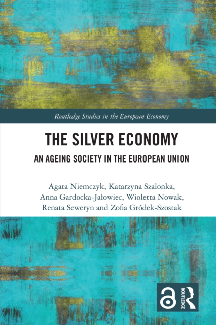 The Silver Economy : An Ageing Society in the European Union, PDF eBook