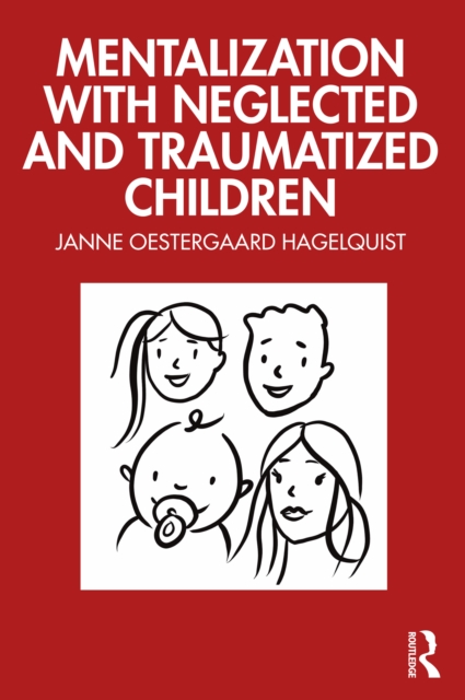 Mentalization with Neglected and Traumatized Children, EPUB eBook