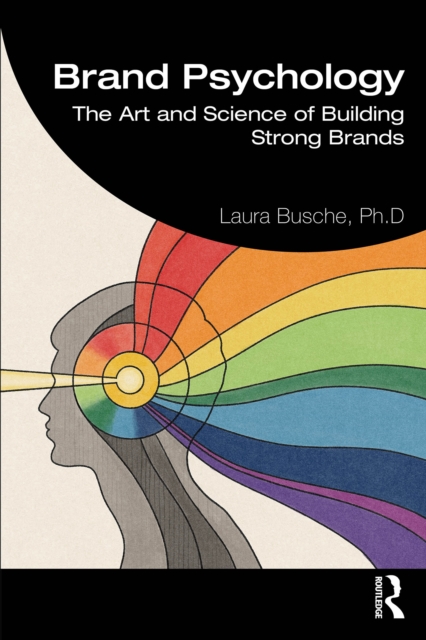 Brand Psychology : The Art and Science of Building Strong Brands, EPUB eBook