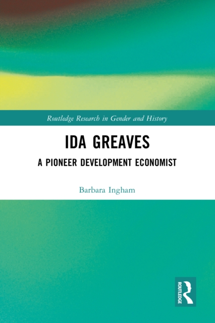 Ida Greaves : A Pioneer Development Economist, EPUB eBook