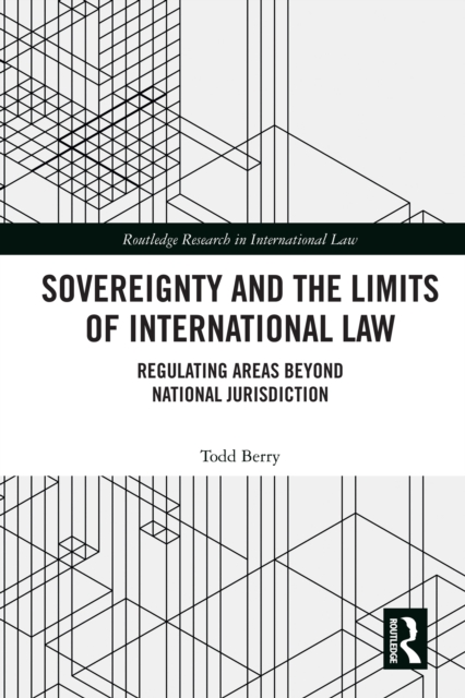 Sovereignty and the Limits of International Law : Regulating Areas Beyond National Jurisdiction, EPUB eBook