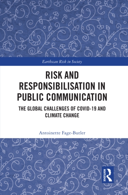 Risk and Responsibilisation in Public Communication : The Global Challenges of COVID-19 and Climate Change, PDF eBook