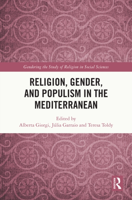 Religion, Gender, and Populism in the Mediterranean, PDF eBook