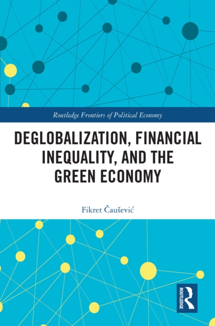 Deglobalization, Financial Inequality, and the Green Economy, PDF eBook