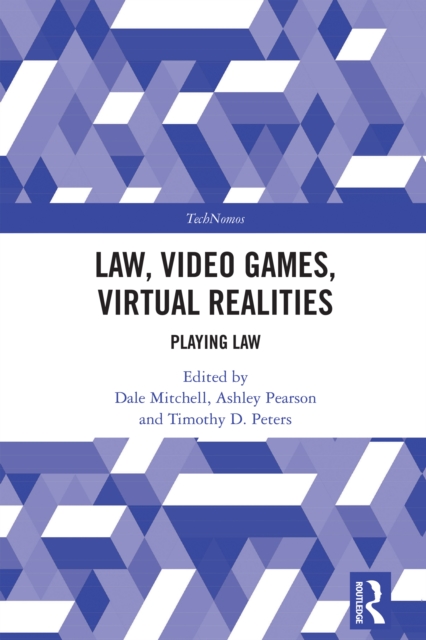 Law, Video Games, Virtual Realities : Playing Law, PDF eBook