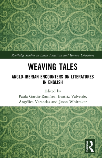 Weaving Tales : Anglo-Iberian Encounters on Literatures in English, PDF eBook
