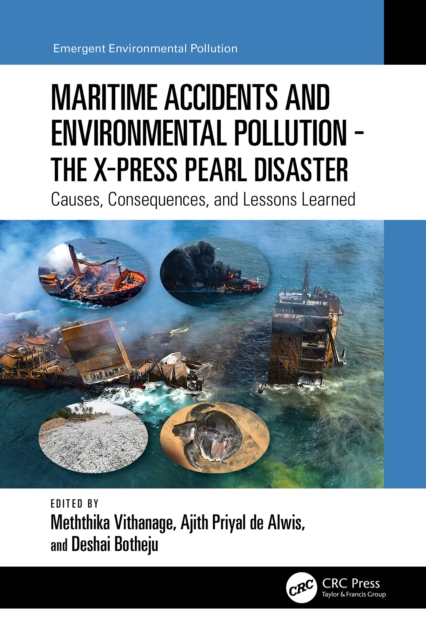 Maritime Accidents and Environmental Pollution - The X-Press Pearl Disaster : Causes, Consequences, and Lessons Learned, EPUB eBook