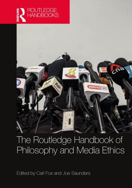 The Routledge Handbook of Philosophy and Media Ethics, PDF eBook
