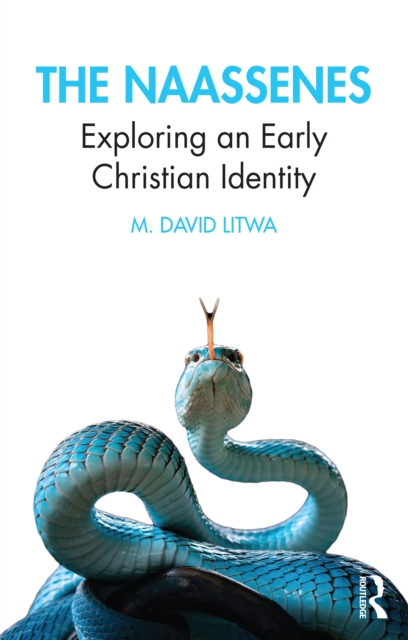 The Naassenes : Exploring an Early Christian Identity, EPUB eBook