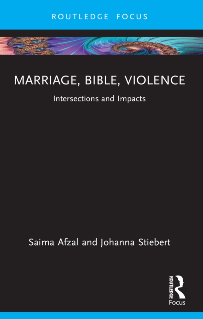 Marriage, Bible, Violence : Intersections and Impacts, PDF eBook