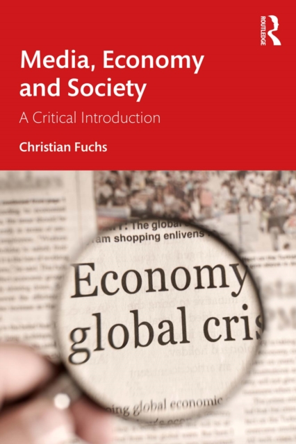 Media, Economy and Society : A Critical Introduction, PDF eBook