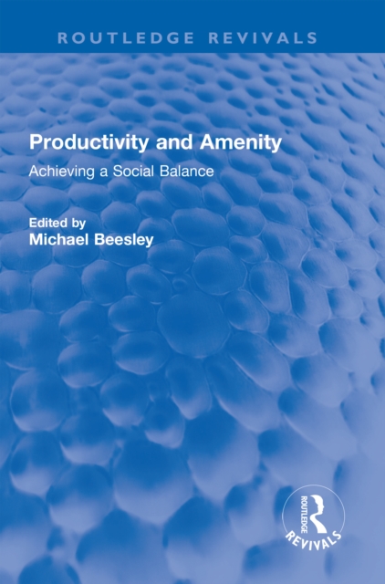 Productivity and Amenity : Achieving a Social Balance, PDF eBook