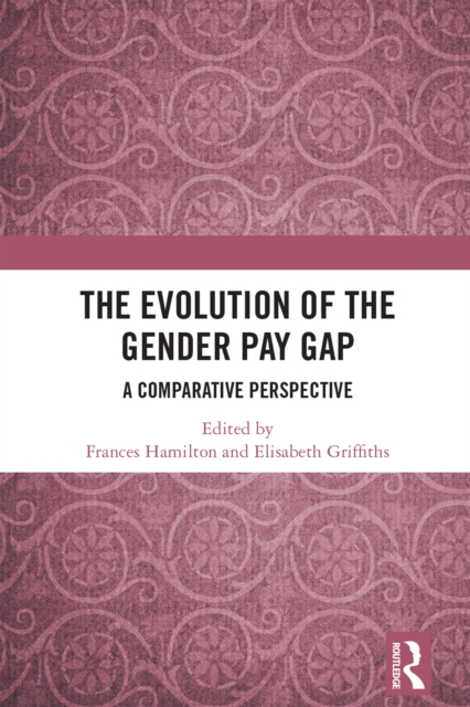 The Evolution of the Gender Pay Gap : A Comparative Perspective, EPUB eBook