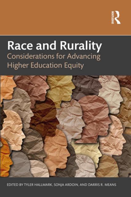 Race and Rurality : Considerations for Advancing Higher Education Equity, PDF eBook