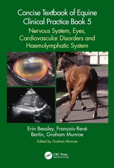 Concise Textbook of Equine Clinical Practice Book 5 : Nervous System, Eyes, Cardiovascular Disorders and Haemolymphatic System, PDF eBook