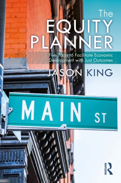 The Equity Planner : Five Tools to Facilitate Economic Development with Just Outcomes, PDF eBook