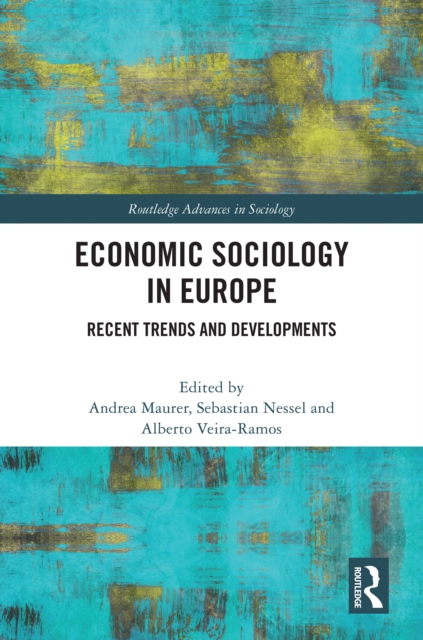 Economic Sociology in Europe : Recent Trends and Developments, PDF eBook