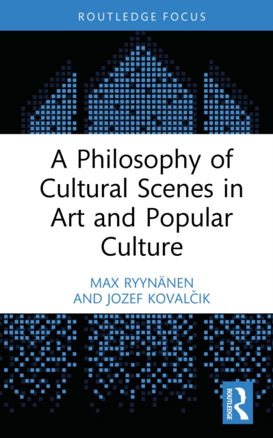 A Philosophy of Cultural Scenes in Art and Popular Culture, PDF eBook