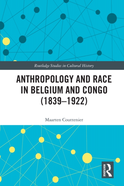 Anthropology and Race in Belgium and the Congo (1839-1922), PDF eBook