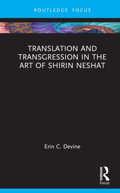 Translation and Transgression in the Art of Shirin Neshat, PDF eBook