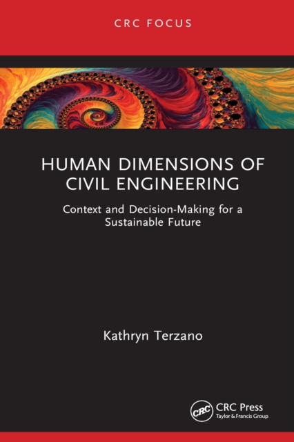 Human Dimensions of Civil Engineering : Context and Decision-Making for a Sustainable Future, PDF eBook