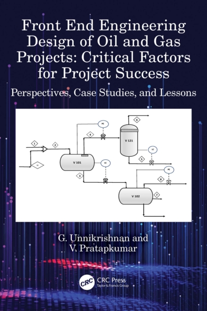 Front End Engineering Design of Oil and Gas Projects: Critical Factors for Project Success : Perspectives, Case Studies, and Lessons, EPUB eBook