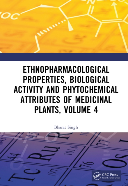 Ethnopharmacological Properties, Biological Activity and Phytochemical Attributes of Medicinal Plants Volume 4, EPUB eBook