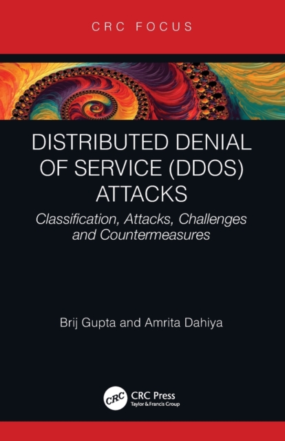 Distributed Denial of Service (DDoS) Attacks : Classification, Attacks, Challenges and Countermeasures, Paperback / softback Book