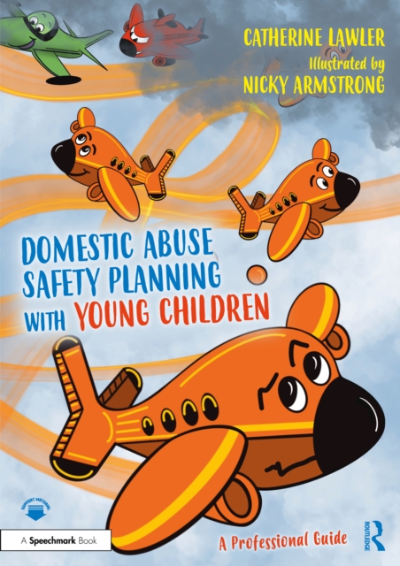 Domestic Abuse Safety Planning with Young Children: A Professional Guide, PDF eBook