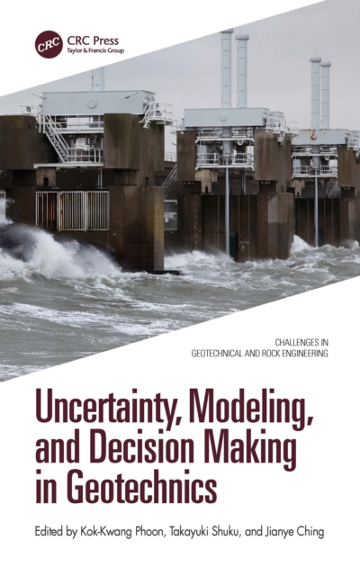 Uncertainty, Modeling, and Decision Making in Geotechnics, EPUB eBook
