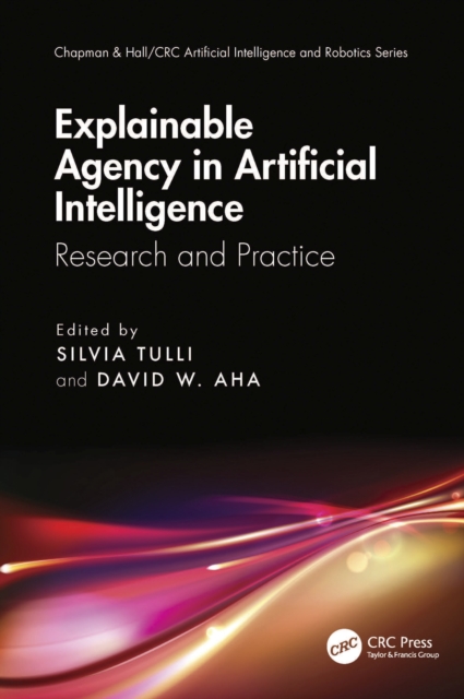 Explainable Agency in Artificial Intelligence : Research and Practice, EPUB eBook